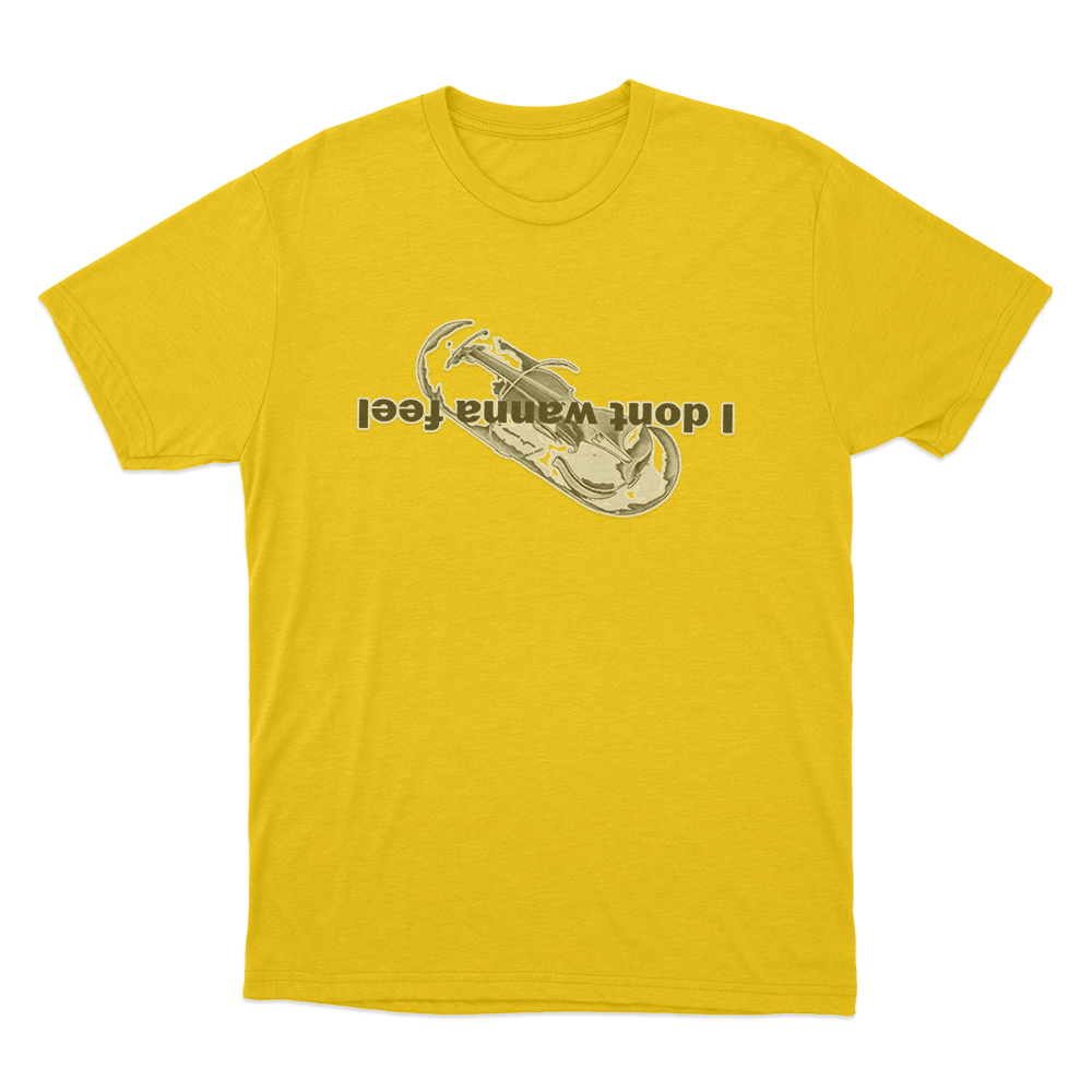I Dont Wanna Feel Unisex T Shirt Yellow I Dont Wanna Feel Unisex T Shirt Yellow