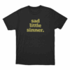 Sad Little Sinner. Unisex T Shirt Black